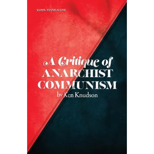 A Critique of Anarchist Communism: 45th Anniversary Edition