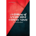 A Critique of Anarchist Communism: 45th Anniversary Edition