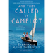 And They Called It Camelot: A Novel of Jacqueline Bouvier Kennedy Onassis