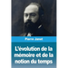 L'évolution de la mémoire et de la notion du temps