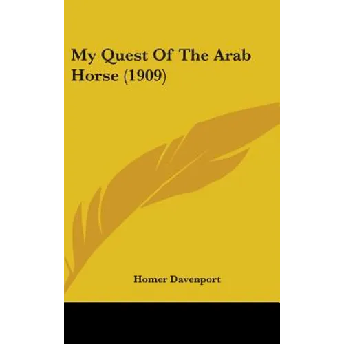 My Quest Of The Arab Horse (1909)