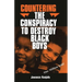 Countering the Conspiracy to Destroy Black Boys Vol. I: Volume 1