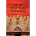 Lift Up Your Heads O Ye Gates