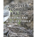 Discover Florida's Amazing Birding and Wildlife Trails: Uncover Florida's Enthralling Wildlife Sanctuaries and Birdwatching Destinations for Nature En