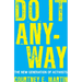 Do It Anyway: The New Generation of Activists