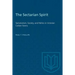The Sectarian Spirit: Sectarianism, Society, and Politics in Victorian Cotton Towns