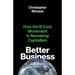 Better Business: How the B Corp Movement Is Remaking Capitalism