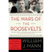 The Wars of the Roosevelts: The Ruthless Rise of America's Greatest Political Family