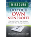 Missouri Do Your Own Nonprofit: The ONLY GPS You Need for 501c3 Tax Exempt Approval