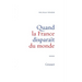 Quand la france disparait du monde