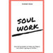 Soul Work: Journal prompts to help you figure out what's going on inside