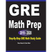 GRE Math Prep 2019 - 2020: Step-By-Step GRE Math Study Guide
