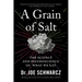 A Grain of Salt: The Science and Pseudoscience of What We Eat