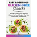 Easy & Delicious Gluten-Free Snacks: Tasty & Creamy, Sweet & Savory Gluten-Free Snack Recipes That Taste Better Than "Normal Food"