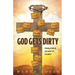 God Gets Dirty: Consolation in the Midst of Calamity