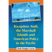 Kwajalein Atoll, the Marshall Islands and American Policy in the Pacific
