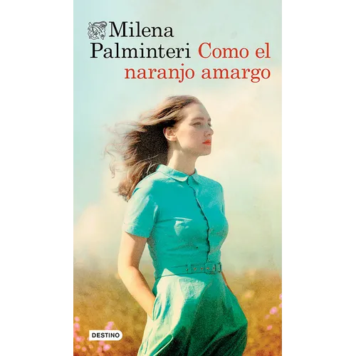 Como El Naranjo Amargo (Novela). Premio Bancarella 2025 / Like the Bitter Orange Tree (a Novel). Bancarella Prize 2025