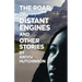 The Roar of Distant Engines and Other Stories