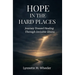 Hope In the Hard Places: Journey Toward Healing Through Invisible Illness