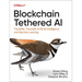 Blockchain Tethered AI: Trackable, Traceable Artificial Intelligence and Machine Learning