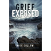 Grief Exposed: Giving a Voice to the Unspeakable