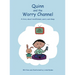 Quinn and the Worry Channel: A story about mindfulness, worry and sleep