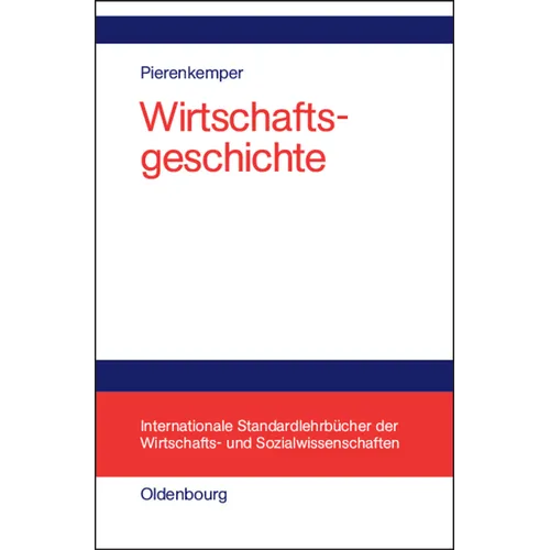 Wirtschaftsgeschichte: Eine Einführung - Oder: Wie Wir Reich Wurden