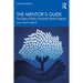 The Mentor's Guide: Five Steps to Build a Successful Mentor Program