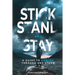 Stick Stand and Stay: A Guide to Coming through Any Storm
