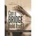 Can a Bridge Build Itself?: Essays on Belief and Moral Values