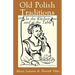 Old Polish Traditions in the Kitchen and at the Table