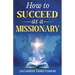 How to Succeed as a Missionary