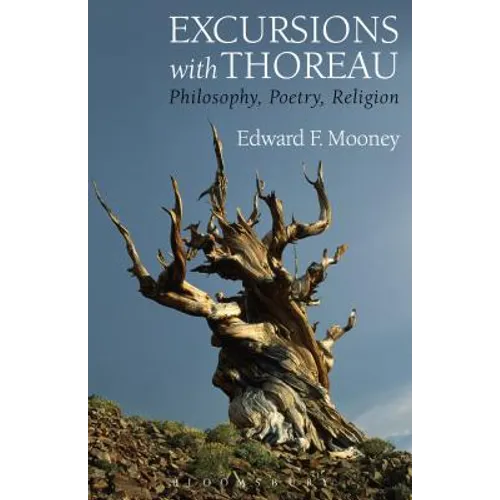 Excursions with Thoreau: Philosophy, Poetry, Religion