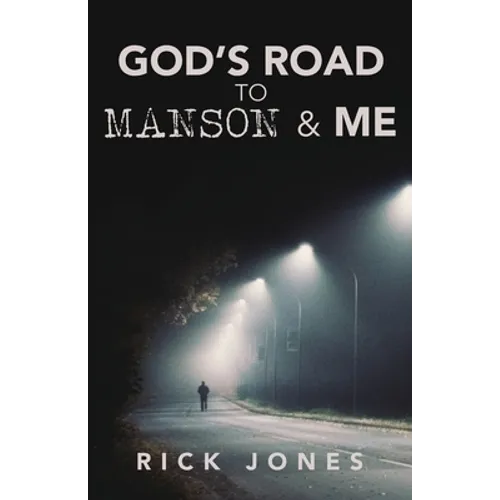 God's Road to Manson & Me