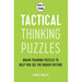 How to Think - Tactical Thinking Puzzles: Brain-Training Puzzles to Help You See the Bigger Picture