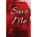 Save Me (Consumed Series Book 2)