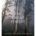 The Great Forest: The Rare Beauty of the Victorian Central Highlands