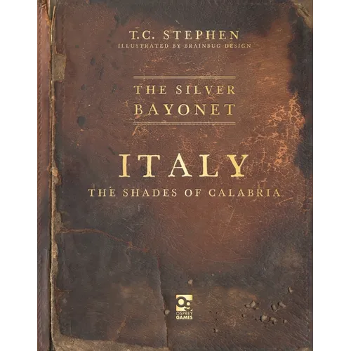The Silver Bayonet: Italy: The Shades of Calabria