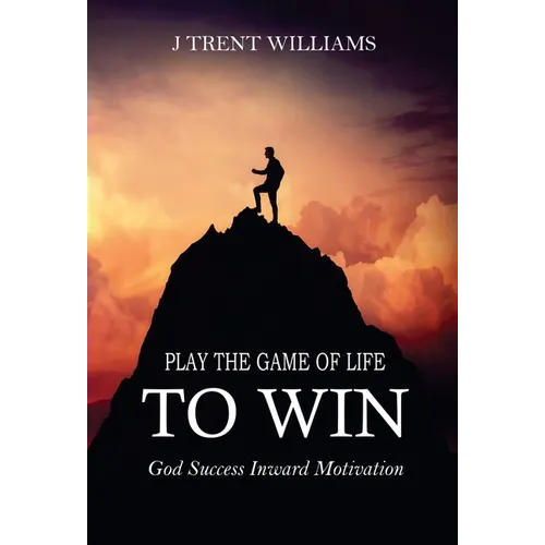 Play The Game Of Life To Win