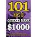 101 Ways To Make $1000 Quickly - A Proven collection of income generating ideas