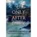 Only After Dark: One Man's Descent Into Obsession and Madness