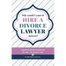 Why Would I Want to Hire a Divorce Lawyer, Anyway?: A Guide to Hiring an Attorney (or not) - For Women Only