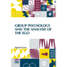 Group Psychology And The Analysis Of The Ego: Authorized Translation By James Strachey Edited By Ernest Jones