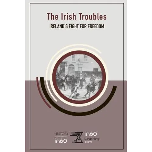 The Irish Troubles: Ireland's Fight for Freedom