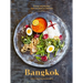Bangkok: Recipes and Stories from the Heart of Thailand [A Cookbook]