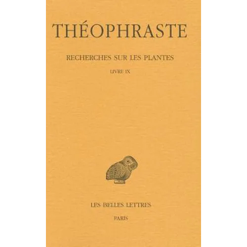 Theophraste, Recherches Sur Les Plantes: Tome V: Livre IX