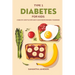 Type 1 Diabetes For Kids: A Healthy lifestyle with Easy and Quick Recipe for newly diagnosed