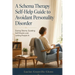 A Schema Therapy Self-Help Guide to Avoidant Personality Disorder: Easing Shame, Quieting Self-Doubt, and Letting People In