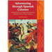 Adventuring Through Spanish Colonies: Simon Bolivar, Foreign Mercenaries and the Birth of New Nations
