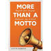 More Than a Motto: Reignite Your Purpose. Rediscover Joy at Work.
